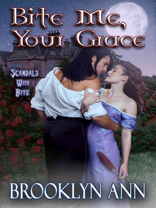 Title details for Bite Me, Your Grace by Brooklyn Ann - Available
